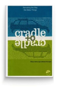 cradle to cradle michael braungart and william mcdonough